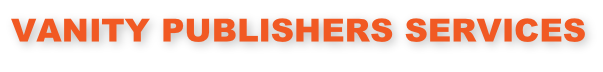 VANITY PUBLISHERS SERVICES