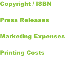 Copyright / ISBN  Press Releases  Marketing Expenses  Printing Costs