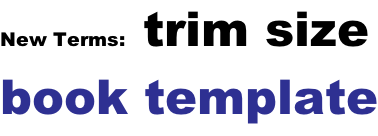 New Terms:   trim size book template